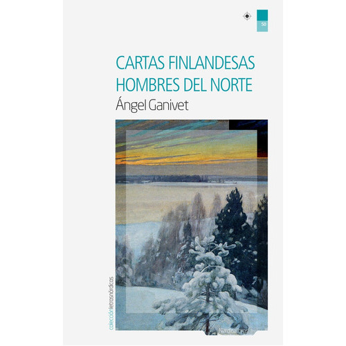 Cartas Finlandesas Hombres Del Norte, De Ángel Ganivet. Editorial Nordica, Tapa Blanda, Edición 1 En Español