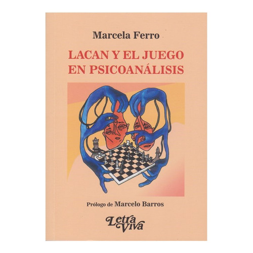 Lacan Y El Juego En Psicoanalisis, De Marcela Ferro. Editorial Letra Viva (argentina) En Español