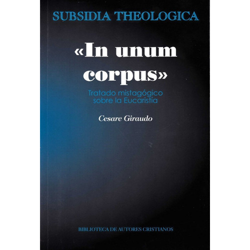 ÃÂ«In unum corpusÃÂ», de Giraudo, Cesare. Editorial Biblioteca Autores Cristianos, tapa blanda en español