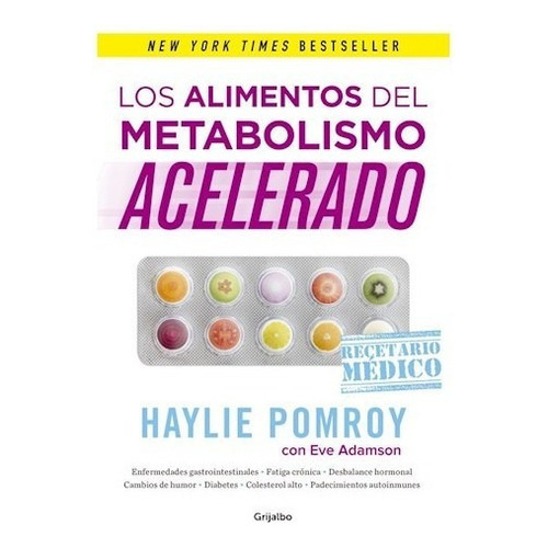 Alimentos Del Metabolismo Acelerado, Los, De Haylie Pomroy. Editorial Grijalbo, Edición 1 En Español