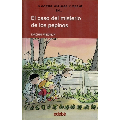 El Caso Del Misterio De Los Pepinos - Joachim Friedrich, De Friedrich, Joachim. Editorial Edebe, Tapa Dura En Español