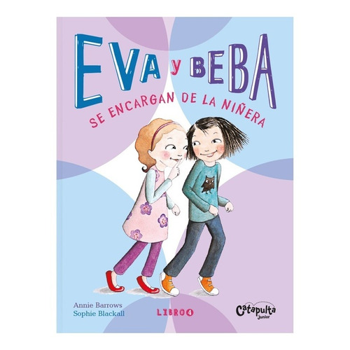 Eva Y Beba - Libro 4 - Annie Barrows - Sophie Blackall, de Barrows, Annie. Editorial Catapulta, tapa blanda en español, 2022