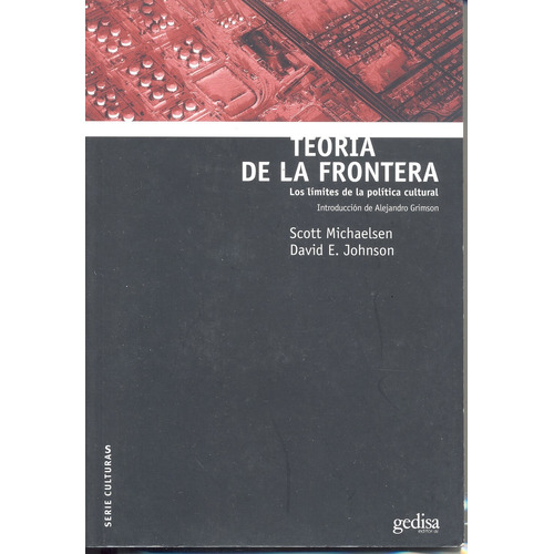 Teoría de la frontera: Los límites de la política cultural, de Michelson, Scott. Serie Serie Culturas Editorial Gedisa en español, 2003