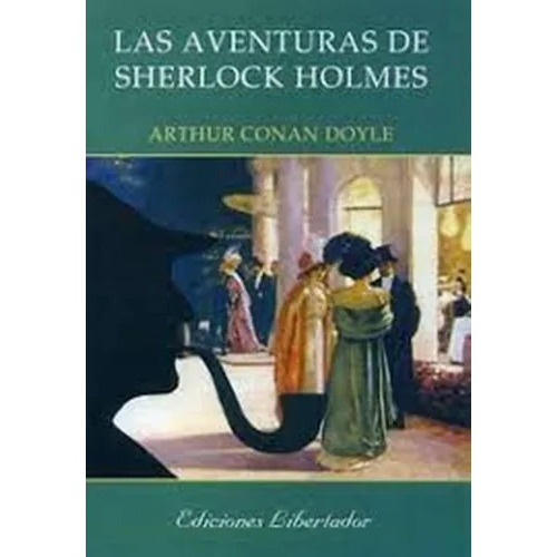 Las Aventuras De Sherlock Holmes, De Arthur An Doyle. Editorial Libertador En Español