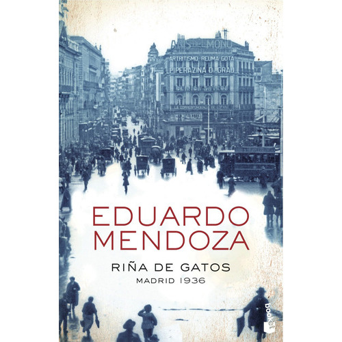 Riña De Gatos. Madrid 1936, De Eduardo Mendoza. Editorial Booket En Español