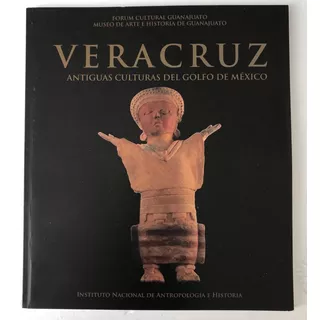 Veracruz Antiguas Cultura Del Golfo De México 