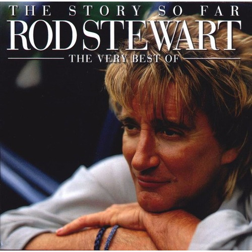Rod Stewart The Story So Far The Very Best Of 2cd Wea