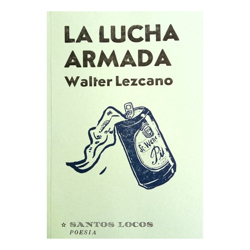 Lucha Armada, La - Walter Lezcano