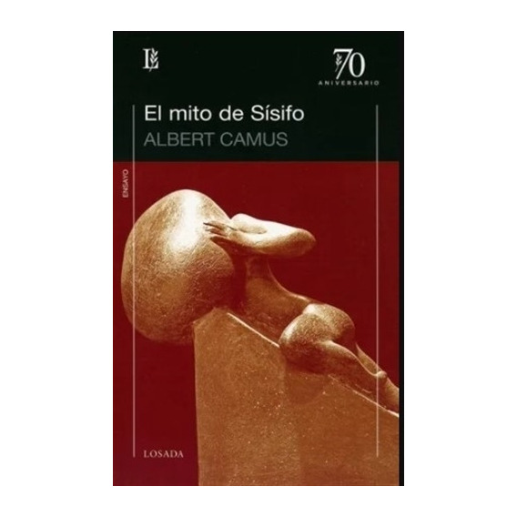 El Mito De Sisifo (Ed.70 Aniversario), de Camus, Albert. Editorial Losada, tapa blanda en español, 2010