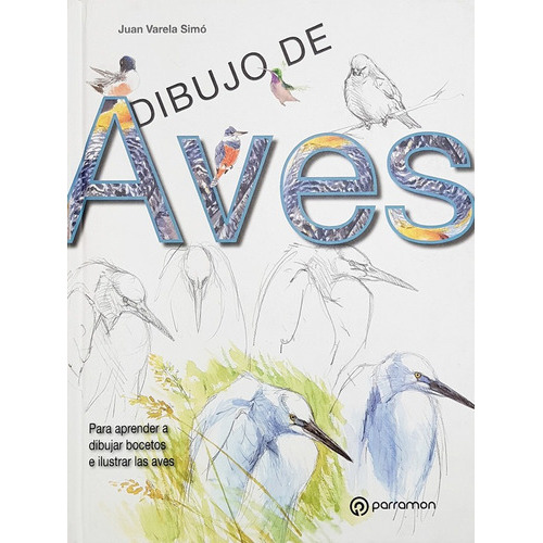 Dibujo De Aves, De Equipo Parramon., Vol. 1. Editorial Parramon, Tapa Dura, Edición 1 En Español, 2015