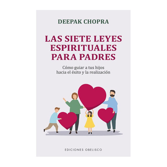 Las Siete Leyes Espirituales Para Padres, De Deepak, Chopra. Editorial Ediciones Gaviota, Tapa Blanda, Edición 2022 En Español