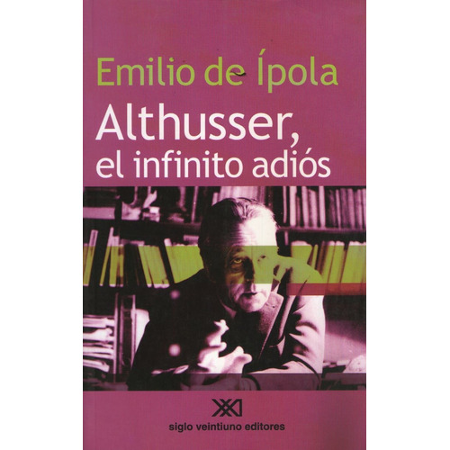 Libro Althusser, El Infinito Adios - Emilio De Ipola