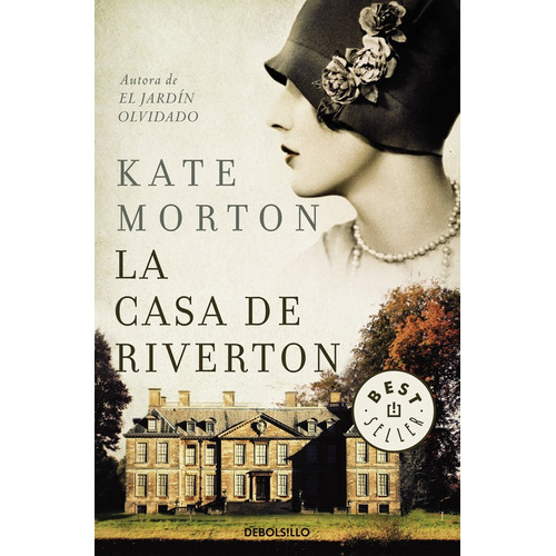 La Casa de Riverton, de Morton, Kate. Serie Bestseller Editorial Debolsillo, tapa blanda en español, 2016