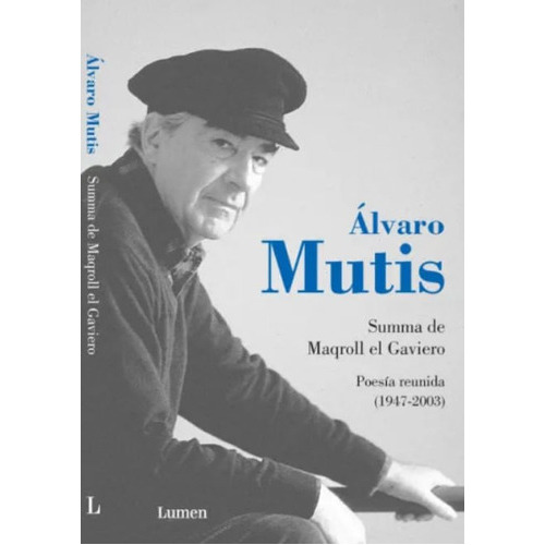 Summa De Maqroll El Gaviero, De Álvaro Mutis Jaramillo. Editorial Penguin Random House, Tapa Blanda, Edición 2023 En Español