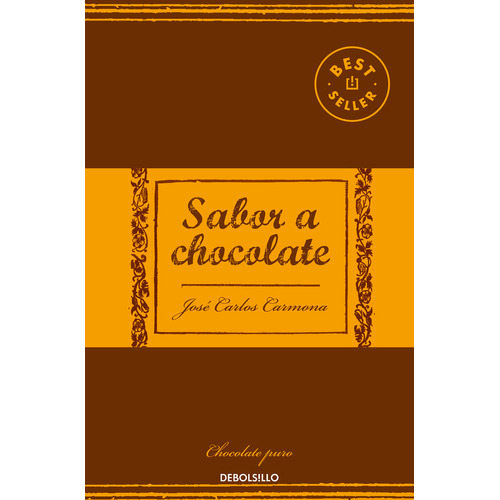 Sabor A Chocolate, De Carmona, José Carlos. Editorial Debolsillo, Tapa Blanda En Español