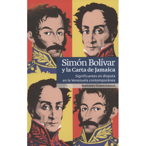 Simon Bolivar Y La Carta De Jamaica, De Bernardo Subercaseaux. Editorial Lom Ediciones, Tapa Blanda, Edición 1 En Español, 2016