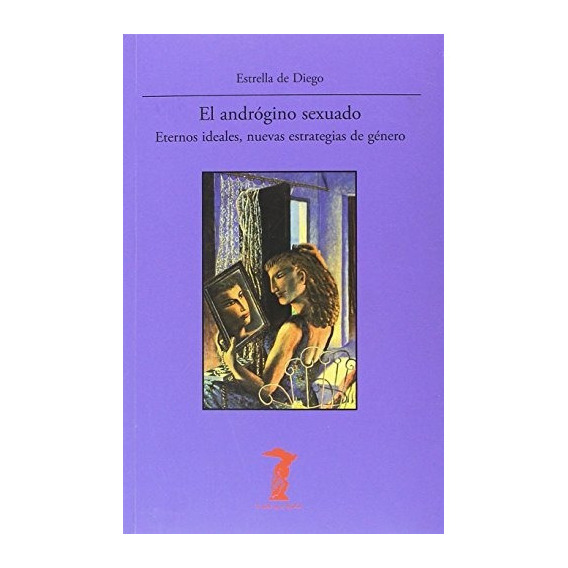 El andrógino sexuado, de De Diego Otero, Estrella. Editorial A Machado Libros S A, tapa blanda en español, 2018