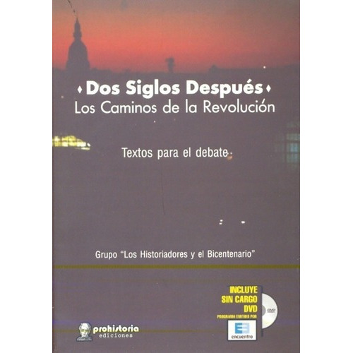 Dos Siglos Despues  Con Dvd - Aa.vv., Autores Varios, De Aa.vv., Autores Varios. Editorial Prohistoria En Español
