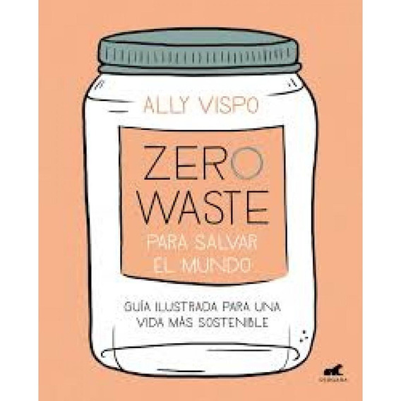 Zero waste para salvar el mundo Vispo, Ally