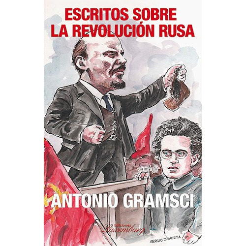 Escritos Sobre La Revolucion Rusa, De Antonio Gramsci. Editorial Luxemburg, Tapa Blanda En Español