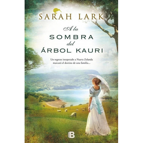 A La Sombra Del Arbol Kauri. Trilogia Del Arbol Kauri 2, De Lark, Sarah. Editorial Edic.b En Español