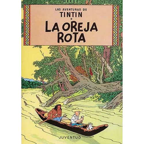 Nª 6  Las Aventuras De  Tintin  La Oreja Rota, De Herge Georges Remi. Serie N/a, Vol. Volumen Unico. Editorial Juventud, Tapa Blanda, Edición 22 En Español, 2005