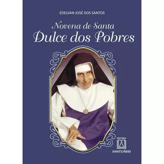 Novena De Santa Dulce Dos Pobres, De Edelvan José Dos Santos. Editora Santuário Em Português