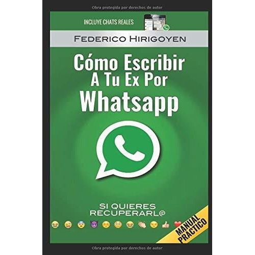 o Escribir A Tu Ex Por Whatsapp Si Quieres..., de Hirigoyen, Feder. Editorial Independently Published en español