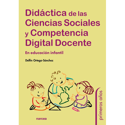 Didáctica de las Ciencias Sociales y Competencia Digital Docente, de Delfín Ortega-Sánchez. Editorial NARCEA, tapa blanda en español, 2022