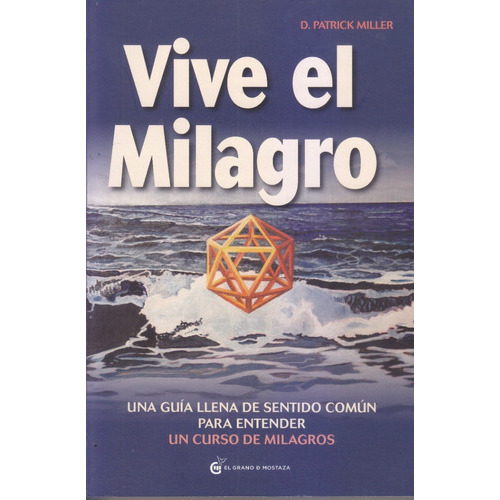 Vive El Milagro, De D. Patrick Miller. Editorial El Grano De Mostaza En Español