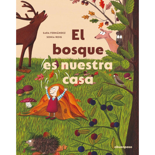 El bosque es nuestra casa, de Fernández. Editorial A buen paso S.C.P., tapa dura en español