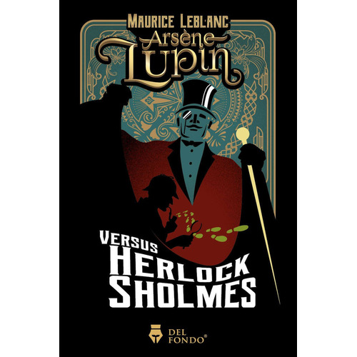 Arsene Lupin versus Herlock Sholmes, de Maurice Leblanc. Editorial Del Fondo, tapa blanda en español, 2021