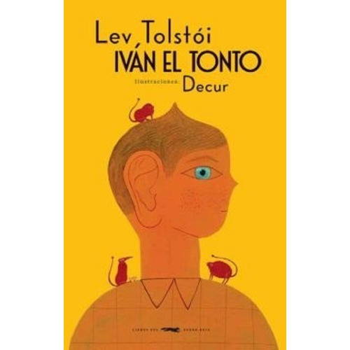Ivan El Tonto - Lev Tolstoi - Ilustración Decur - Zorro Rojo