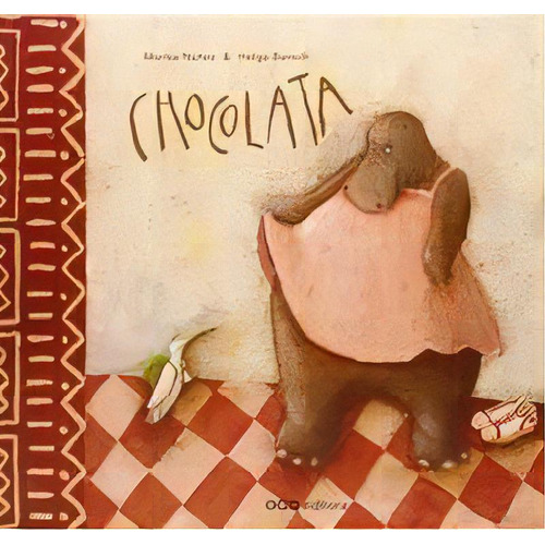 Chocolata, De Núñez Álvarez, Maria Luisa. Editorial Oqo Editora, Tapa Dura En Español