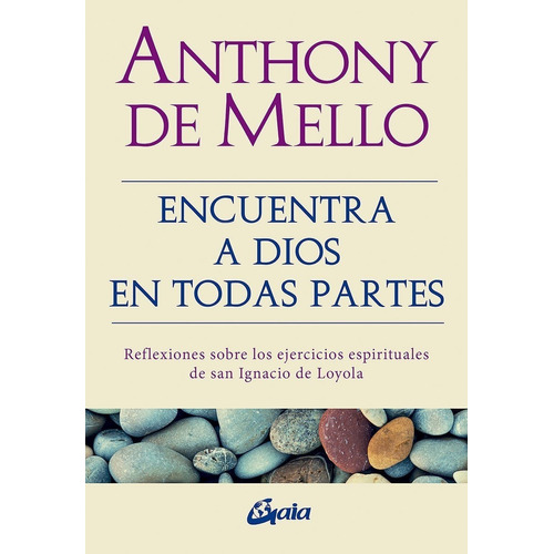 Encuentra A Dios En Todas Partes  - De Mello, Anthony