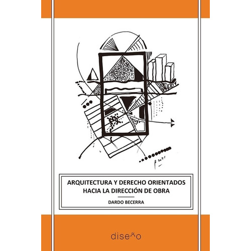 Arquitectura Y Derecho Orientados Hacia La Direccion De Obra