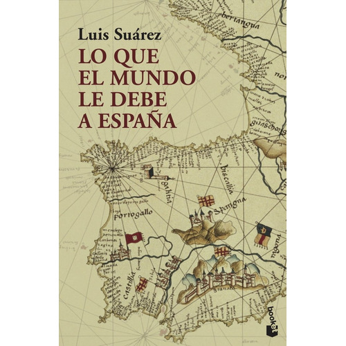 Lo Que El Mundo Le Debe A Espaã¿a - Luis Suarez