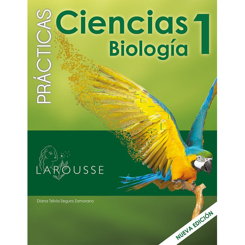 Biología Prácticas, de Segura Zamorano, Diana Tzilvia. Editorial Larousse, tapa blanda en español, 2015
