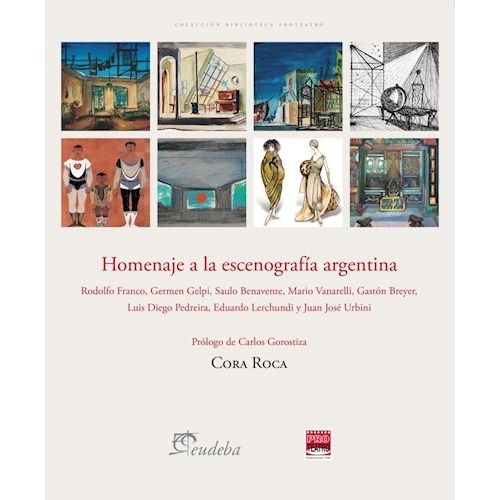 Homenaje A La Escenografía Argentina, De Cora Roca. Editorial Eudeba, Tapa Blanda, Edición 2015 En Español
