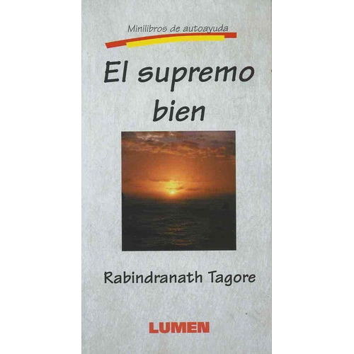 El Supremo Bien, De Tagore, Rabindranath. Editorial Lumen, Tapa Pasta Blanda En Español