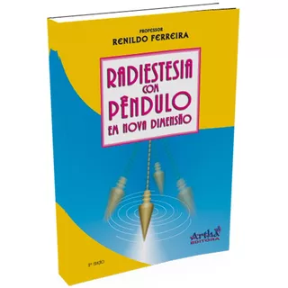 Radiestesia Com Pêndulo Em Nova Dimensão, De Ferreira, Renildo. Artha Editora De Livros Eireli, Capa Mole Em Português, 2012
