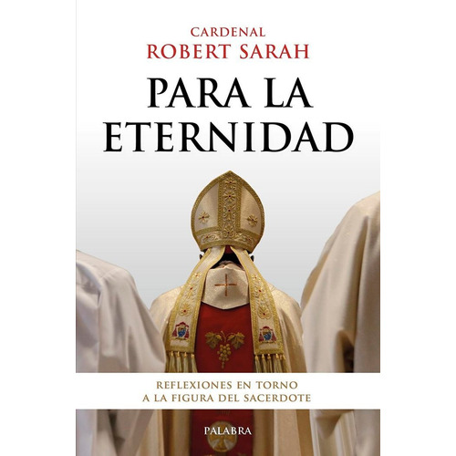 Libro Para La Eternidad - Cardenal Robert Sarah