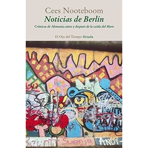 Noticias De Berlin - Cees Nooteboom