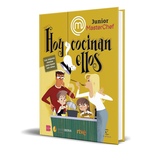 Masterchef Junior [ Recetas Para Hacer Con Niños] Pasta Dura, De Shine, Rtve. Editorial Espasa Libros, Tapa Dura En Español, 2023