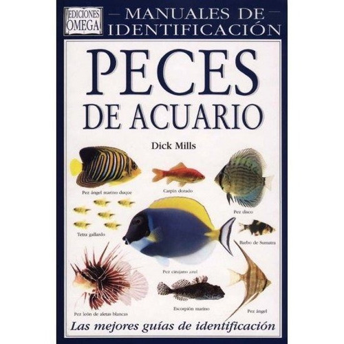 Peces De Acuario. Manual Identificacion, De Mills, Dick. Editorial Omega, Tapa Dura En Español