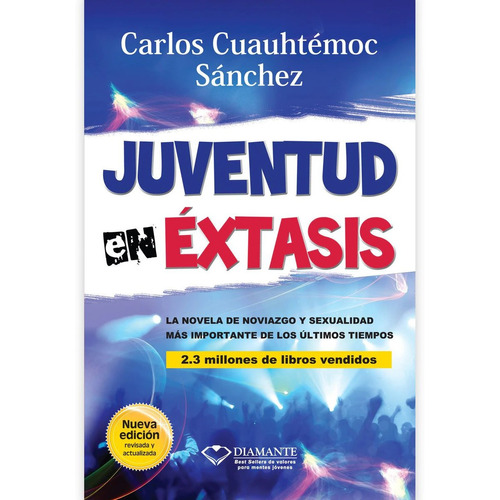 Juventud En Éxtasis - Carlos Cuauhtémoc Sánchez - Diamante