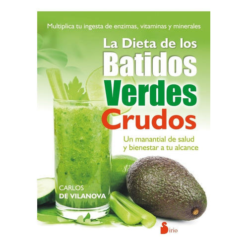 La Dieta De Los Batidos Verdes Crudos - Carlos De Vilanova