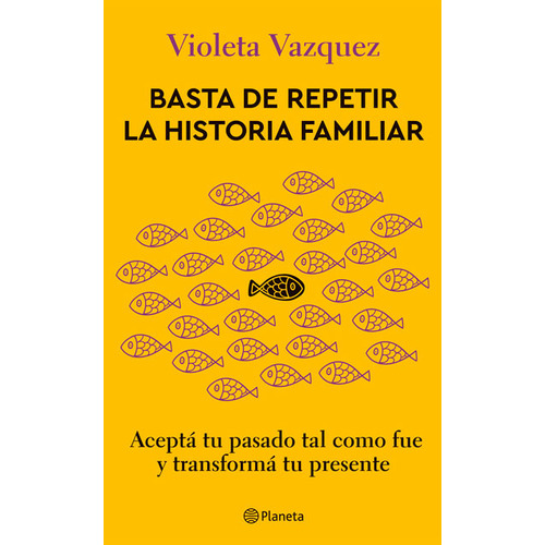 Basta de Repetir La Historia Familiar !, de Violeta Vazquez. Editorial Planeta, tapa blanda en español, 2023