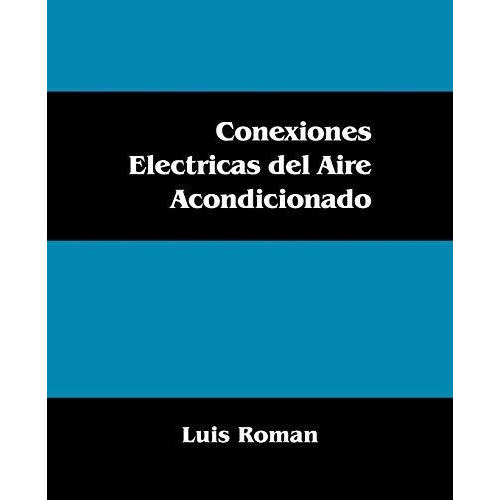 Conexiones Electricas Del Aire Acondicionado -..., De Roman, L. Editorial Outskirts Press En Español