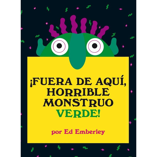 ¡Fuera De Aquí, Horrible Monstruo Verde! de Ed Emberley editorial Oceano Travesía en español